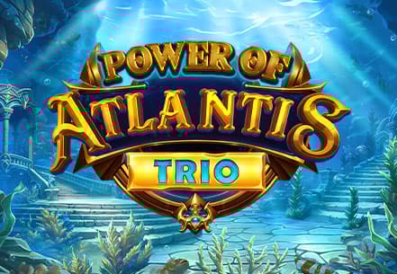 Power of Atlantis Trio Power of Atlantis Trio live su Eurobet