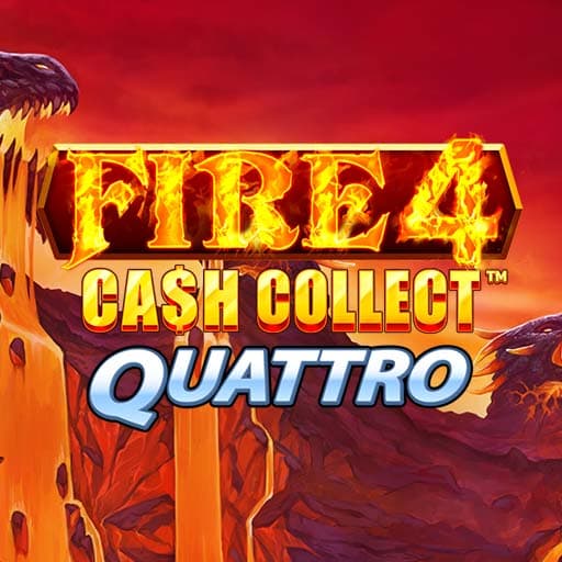 Fire Four: Cash Collect Quattro