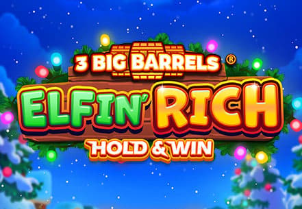 3 Big Barrels Elfin' Rich