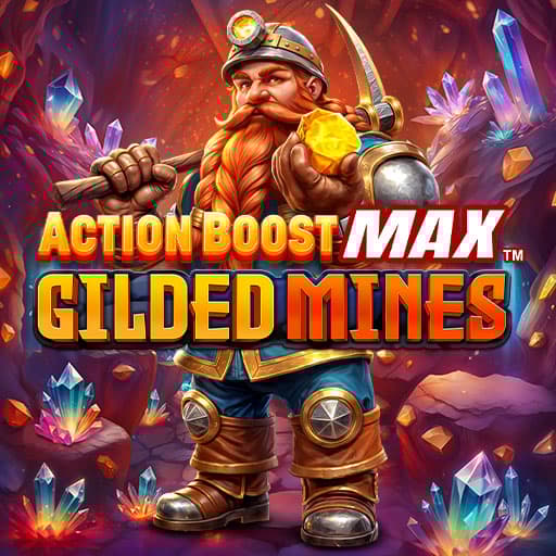 Action Boost Max Gilded Mines