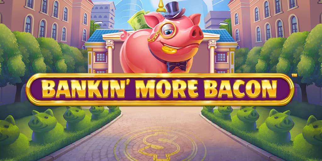 Bankin More Bacon