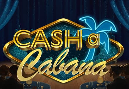 Cash a Cabana