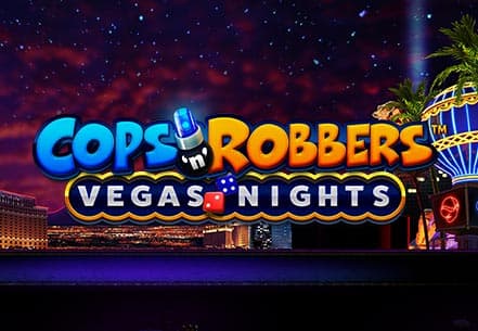 Cops and Robbers Vegas Nights 