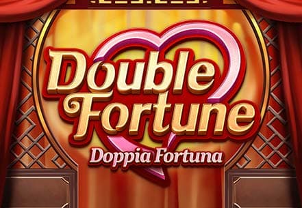 Double fortune