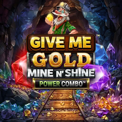 Give Me Gold: Mine n' Shine POWER COMBO