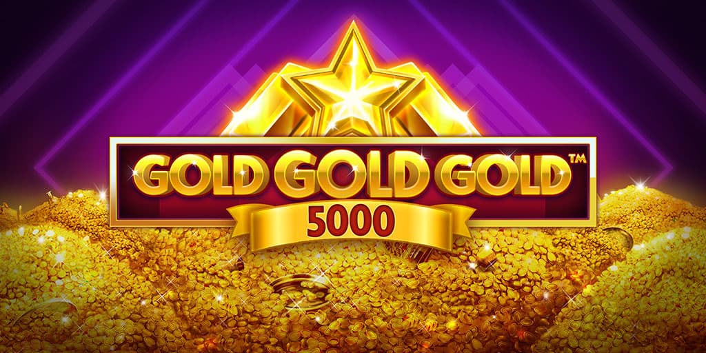 Gold Gold Gold 5000