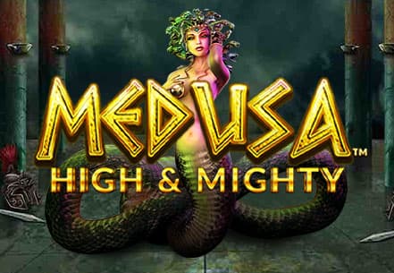 Medusa High and Mighty