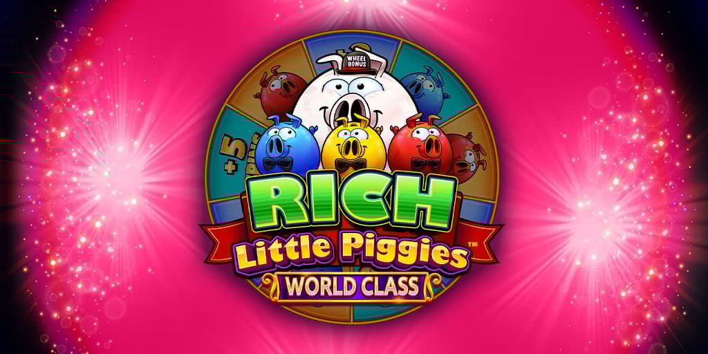 Rich Little Piggies World Class