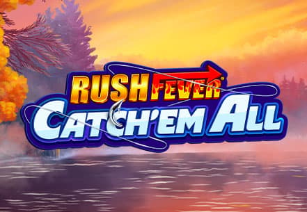 Rush Fever Catch'em All