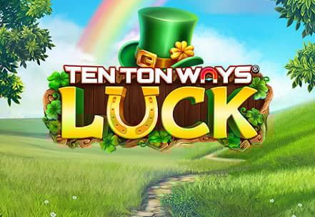Ten Ton Ways Luck
